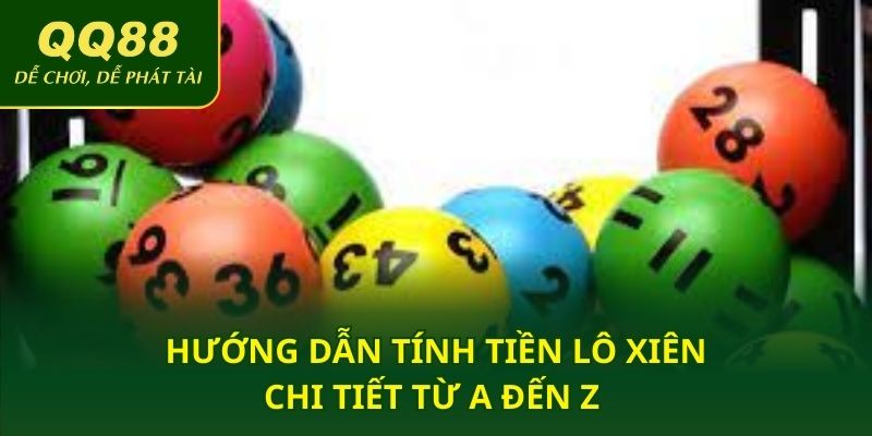 Hướng dẫn tính tiền lô xiên chi tiết từ A đến Z 