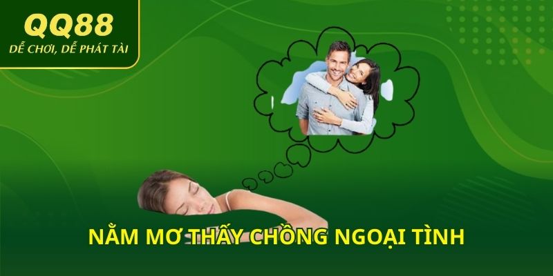 Nằm mơ thấy chồng ngoại tình