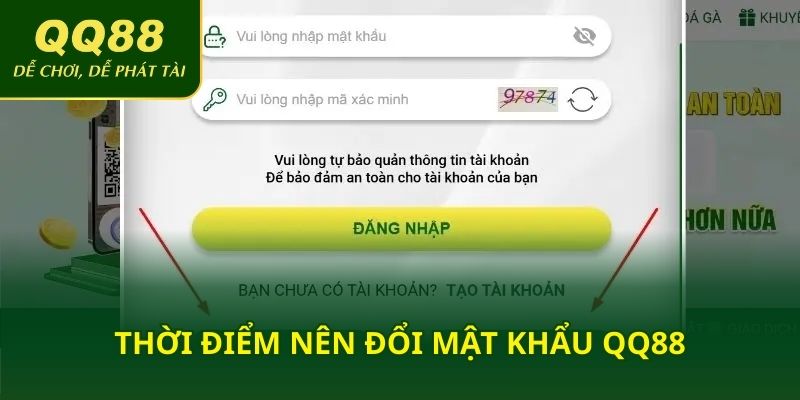 Thời điểm nên đổi mật khẩu QQ88